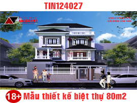 Click vào đây sẽ hiện thị 18+ mẫu bản vẽ thiết kế biệt thự 80m2 1,2,3 tầng được yêu thích nhất của Angcovat TIN124027